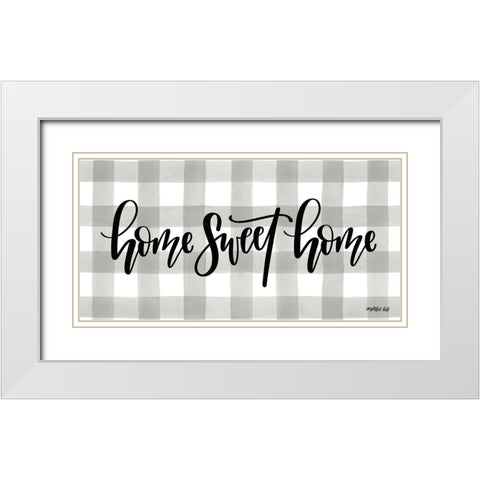 Home Sweet Home White Modern Wood Framed Art Print with Double Matting by Imperfect Dust