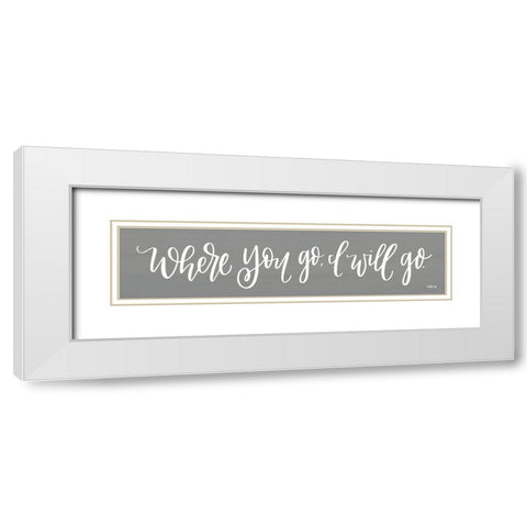 Where You Go I Will Go  White Modern Wood Framed Art Print with Double Matting by Imperfect Dust