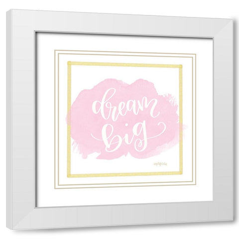 Dream Big White Modern Wood Framed Art Print with Double Matting by Imperfect Dust