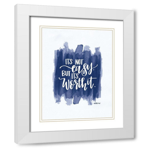 Its Not Easy    White Modern Wood Framed Art Print with Double Matting by Imperfect Dust