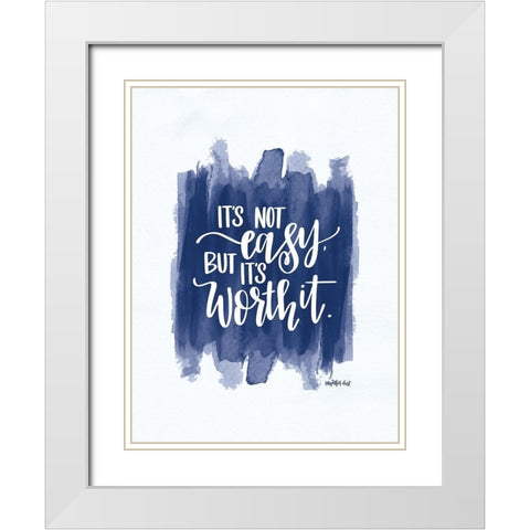 Its Not Easy    White Modern Wood Framed Art Print with Double Matting by Imperfect Dust