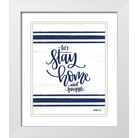 Lets Stay Home     White Modern Wood Framed Art Print with Double Matting by Imperfect Dust