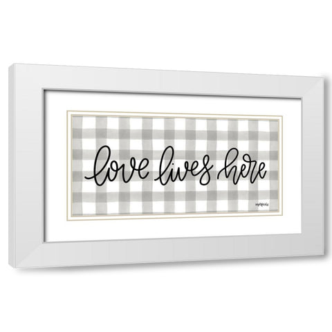 Love Lives Here White Modern Wood Framed Art Print with Double Matting by Imperfect Dust
