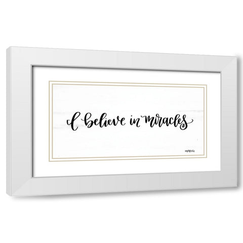 I Believe in Miracles White Modern Wood Framed Art Print with Double Matting by Imperfect Dust