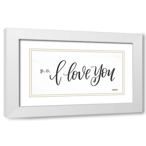 P.S. I Love You White Modern Wood Framed Art Print with Double Matting by Imperfect Dust