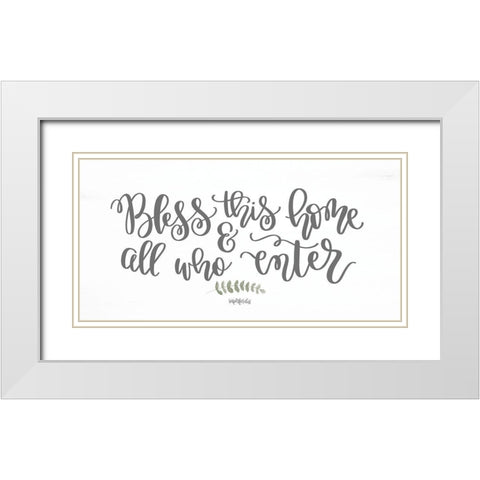 Bless This Home and All Who Enter White Modern Wood Framed Art Print with Double Matting by Imperfect Dust