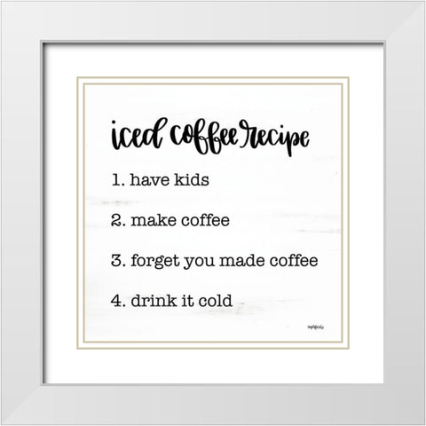 Iced Coffee Recipe White Modern Wood Framed Art Print with Double Matting by Imperfect Dust