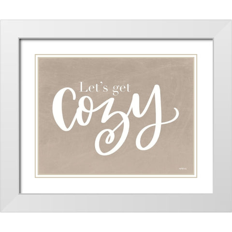 Lets Get Cozy   White Modern Wood Framed Art Print with Double Matting by Imperfect Dust