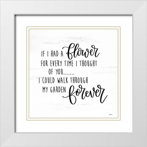 If I Had a Flower White Modern Wood Framed Art Print with Double Matting by Imperfect Dust