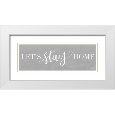 Lets Stay Home I White Modern Wood Framed Art Print with Double Matting by Imperfect Dust