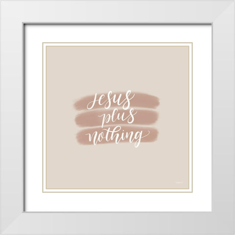 Jesus Plus Nothing White Modern Wood Framed Art Print with Double Matting by Imperfect Dust