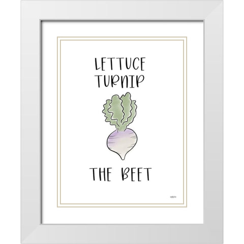 Lettuce Turnip the Beet White Modern Wood Framed Art Print with Double Matting by Imperfect Dust