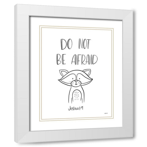 Do Not Be Afraid White Modern Wood Framed Art Print with Double Matting by Imperfect Dust