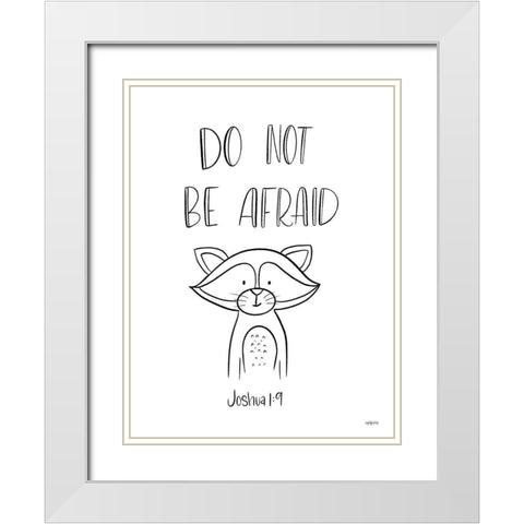 Do Not Be Afraid White Modern Wood Framed Art Print with Double Matting by Imperfect Dust