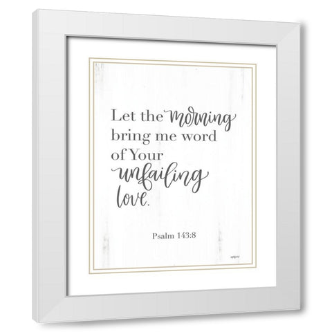 Unfailing Love White Modern Wood Framed Art Print with Double Matting by Imperfect Dust