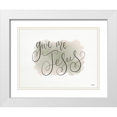 Give Me Jesus White Modern Wood Framed Art Print with Double Matting by Imperfect Dust