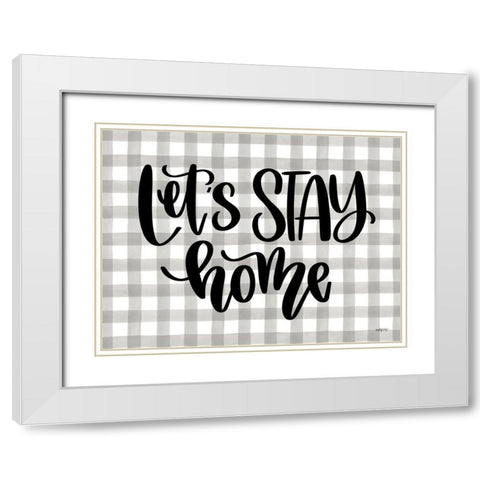 Lets Stay Home White Modern Wood Framed Art Print with Double Matting by Imperfect Dust