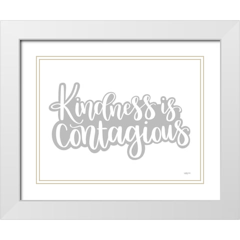 Kindness is Contagious White Modern Wood Framed Art Print with Double Matting by Imperfect Dust