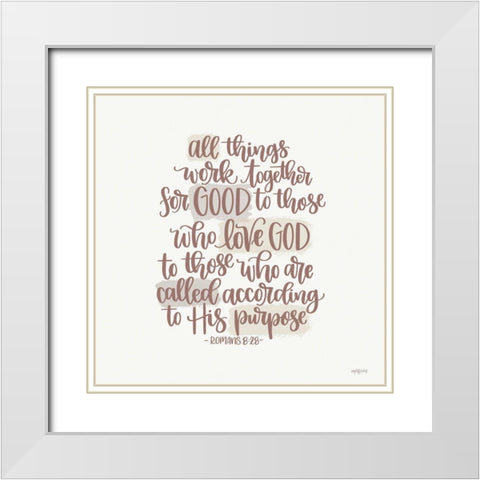 All Things Work Together For Good White Modern Wood Framed Art Print with Double Matting by Imperfect Dust