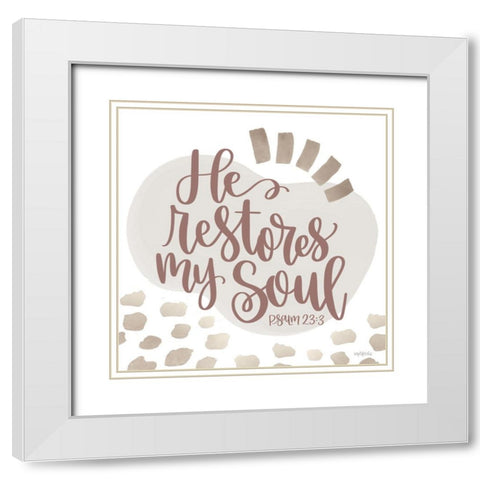He Restores My Soul White Modern Wood Framed Art Print with Double Matting by Imperfect Dust