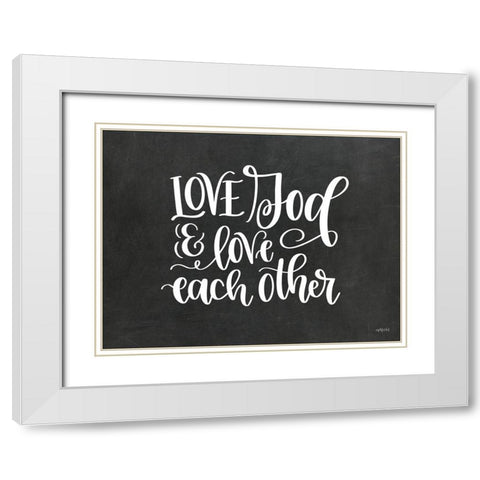 Love God and Each Other White Modern Wood Framed Art Print with Double Matting by Imperfect Dust