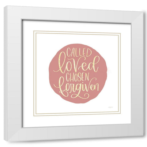 Called-Loved-Chosen-Forgiven White Modern Wood Framed Art Print with Double Matting by Imperfect Dust