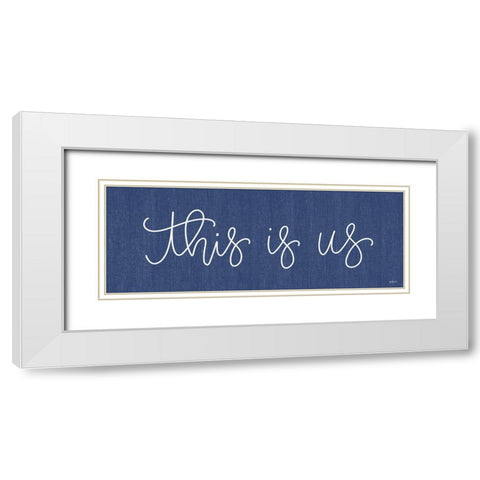 This is Us White Modern Wood Framed Art Print with Double Matting by Imperfect Dust