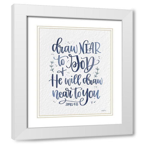 Draw Near to God White Modern Wood Framed Art Print with Double Matting by Imperfect Dust