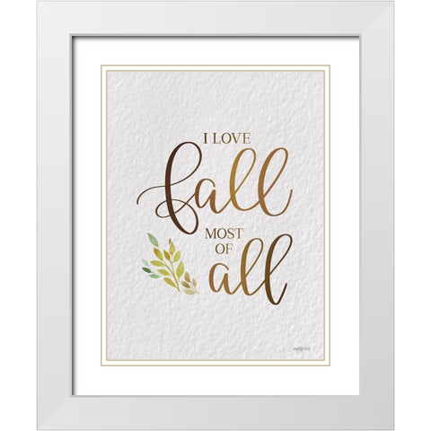 I Love Fall Most of All White Modern Wood Framed Art Print with Double Matting by Imperfect Dust