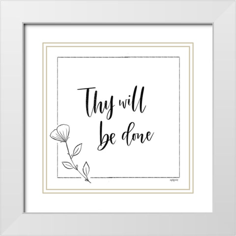 Thy Will Be Done White Modern Wood Framed Art Print with Double Matting by Imperfect Dust