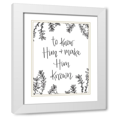 To Know Him White Modern Wood Framed Art Print with Double Matting by Imperfect Dust