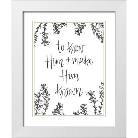 To Know Him White Modern Wood Framed Art Print with Double Matting by Imperfect Dust