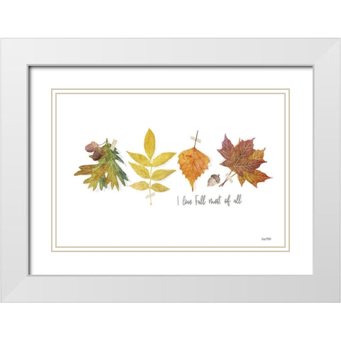 I Love Fall Most of All White Modern Wood Framed Art Print with Double Matting by House Fenway