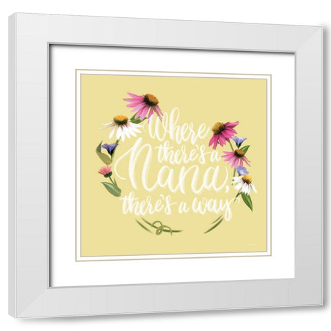 Where Theres a Nana   White Modern Wood Framed Art Print with Double Matting by House Fenway