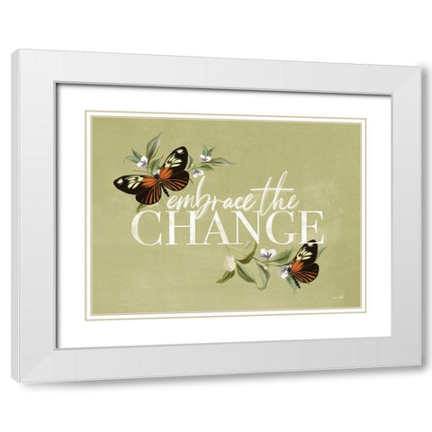 Embrace the Change    White Modern Wood Framed Art Print with Double Matting by House Fenway