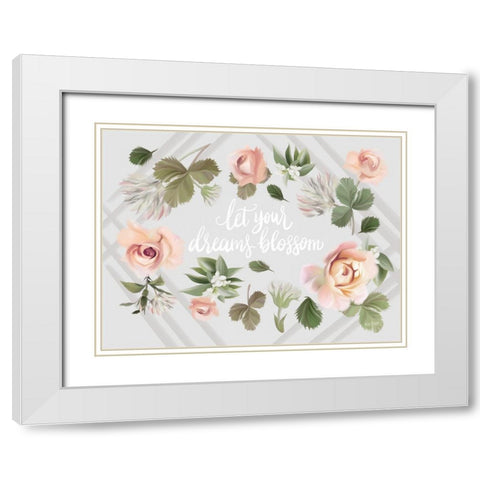 Let Your Dreams Blossom White Modern Wood Framed Art Print with Double Matting by House Fenway