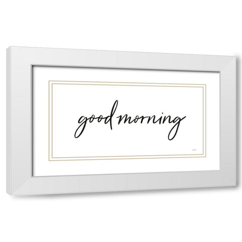Good Morning White Modern Wood Framed Art Print with Double Matting by House Fenway