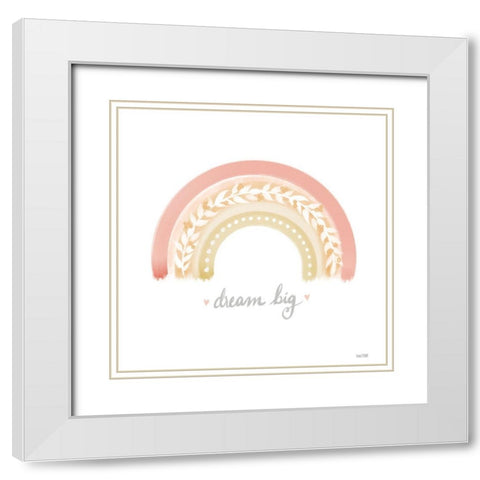 Dream Big Rainbow   White Modern Wood Framed Art Print with Double Matting by House Fenway