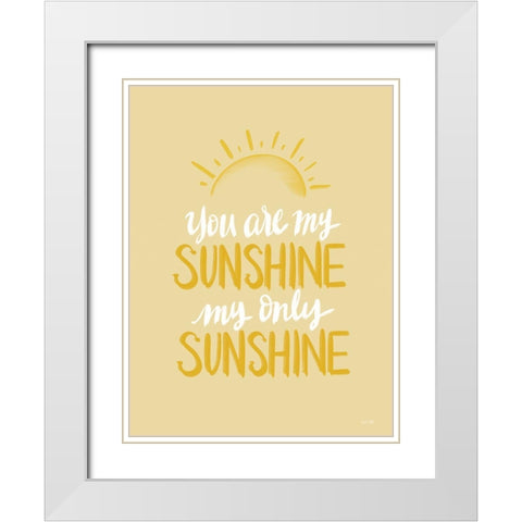 You Are My Sunshine     White Modern Wood Framed Art Print with Double Matting by House Fenway