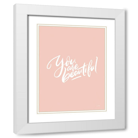 You Are Beautiful White Modern Wood Framed Art Print with Double Matting by House Fenway