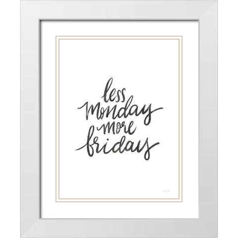 More Friday White Modern Wood Framed Art Print with Double Matting by House Fenway