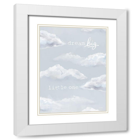 Dream Big Little One White Modern Wood Framed Art Print with Double Matting by House Fenway