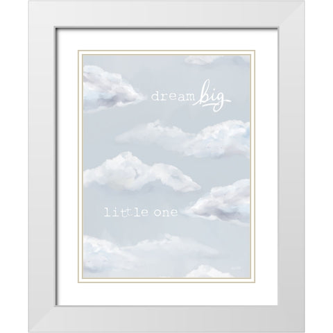 Dream Big Little One White Modern Wood Framed Art Print with Double Matting by House Fenway