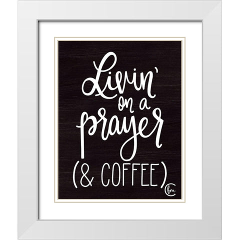 Livin on Coffee White Modern Wood Framed Art Print with Double Matting by Fearfully Made Creations