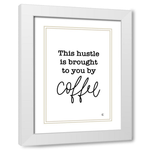 Coffee Hustle     White Modern Wood Framed Art Print with Double Matting by Fearfully Made Creations