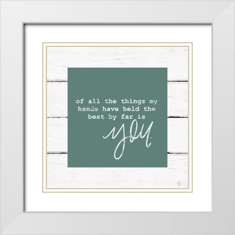 Best By Far is You White Modern Wood Framed Art Print with Double Matting by Fearfully Made Creations