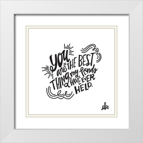 The Best Thing White Modern Wood Framed Art Print with Double Matting by Barrett, Erin