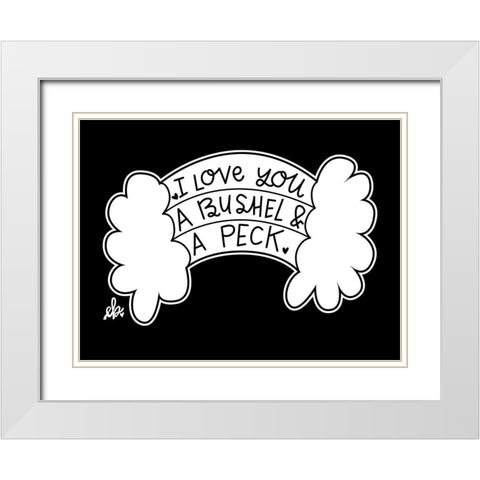 I Love You a Bushel and a Peck White Modern Wood Framed Art Print with Double Matting by Barrett, Erin