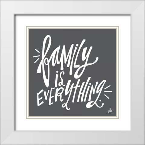 Family is Everything White Modern Wood Framed Art Print with Double Matting by Barrett, Erin