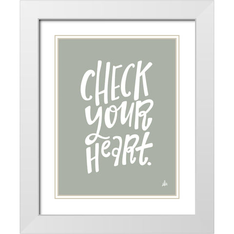 Check Your Heart     White Modern Wood Framed Art Print with Double Matting by Barrett, Erin
